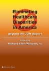 Image for Eliminating healthcare disparities in America: beyond the IOM report