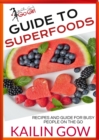 Image for Kailin Gow&#39;s Go Girl Guide to Superfoods