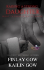 Image for Raising a Strong Daughter: What Fathers Need to Know