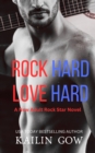 Image for ROCK Hard LOVE Hard:  A New Adult Rock Star Novel