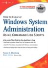 Image for How to Cheat at Windows System Administration Using Command Line Scripts