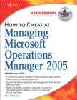 Image for How to Cheat at Managing Microsoft Operations Manager 2005
