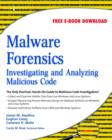 Image for Malware forensics  : investigating and analyzing malicious code