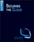 Image for Securing the cloud  : cloud computer security techniques and tactics