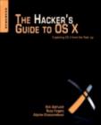 Image for The hacker&#39;s guide to OS X: exploiting OS X from the root up