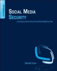 Image for Social media security: leveraging social networking while mitigating risk