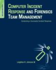 Image for Computer incident response and forensics team management  : conducting a successful incident response