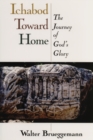 Image for Ichabod Toward Home : The Journey of God&#39;s Glory