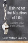 Image for Training for the Marathon of Life