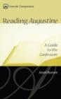 Image for Reading Augustine : A Guide to the Confessions