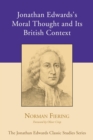 Image for Jonathan Edwards&#39;s Moral Thought and Its British Context