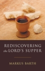 Image for Rediscovering the Lord&#39;s Supper