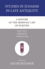 Image for A History of the Mishnaic Law of Purities, Part 4