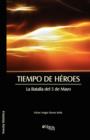Image for TIEMPO DE HEROES. La Batalla del 5 de Mayo