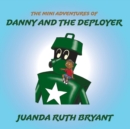 Image for The Mini Adventures of Danny and the Deployer