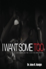 Image for I Want Some Too