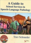 Image for A Guide to School Services in Speech-language Pathology