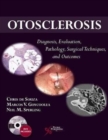 Image for Otosclerosis : Diagnosis, Evaluation, Pathology, Surgical Techniques, and Outcomes