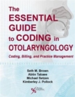 Image for The Essential Guide to Coding in Otolaryngology : Coding, Billing, and Practice Management