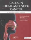 Image for Cases in Head and Neck Cancer : A Multidisciplinary Approach