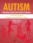Image for Autism : Attacking Social Interaction Problems : A Therapy Manual Targeting Social Skills in Teens