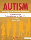 Image for Autism: Attacking Social Interaction Problems : A Pre-Vocational Training Manual for Ages 17+
