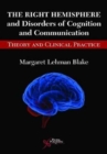 Image for The Right Hemisphere and Disorders of Cognition and Communication