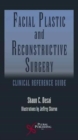 Image for Facial Plastic and Reconstructive Surgery : Clinical Reference Guide