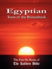 Image for Egyptian Texts of the Bronzebook : The First Six Books of The Kolbrin Bible