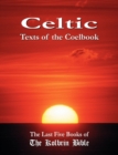 Image for Celtic Texts of the Coelbook : The Last Five Books of The Kolbrin Bible