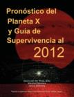Image for Pronostico Del Planeta X Y Guia De Supervivencia Al 2012