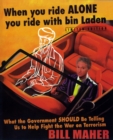 Image for When You Ride  Alone, You Ride with Bin Laden : What the Government Should Be Telling Us to Help Fight the War on Terrorism