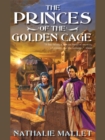 Image for The Princes of the Golden Cage