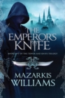 Image for The Emperor&#39;s Knife: Book One of the Tower and Knife Trilogy