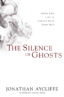 Image for The Silence of Ghosts
