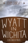 Image for Wyatt in Wichita: A Historical Novel