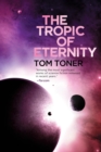 Image for The tropic of eternity