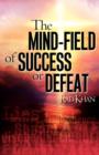 Image for The Mind-Field of Success or Defeat
