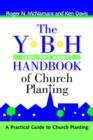 Image for The Y-B-H Handbook of Church Planting (Yes, But How?)