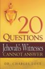 Image for 20 Questions Jehovah&#39;s Witnesses Cannot Answer