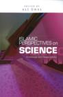Image for Islamic Perspectives on Science : Knowledge and Responsibility