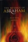 Image for The Message of Abraham : His Life, Virtues and Mission