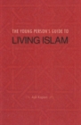 Image for Young Person&#39;s Guide to Living Islam