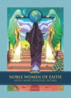 Image for Noble women of faith  : Asiya, Mary, Khadija, Fatima