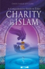 Image for Charity in Islam: a comprehensive guide to Zakat
