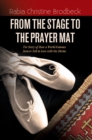 Image for From the stage to the prayer mat: the story of how a world-famous dancer fell in love with the divine