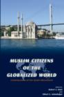 Image for Muslim citizens of the globalized world: contributions of the Gèulen movement