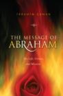 Image for The message of Abraham: his life, virtues, and mission