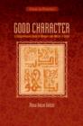 Image for Good character: a comprehensive guide to manners and morals in Islam