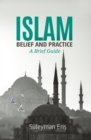 Image for Islam: belief and practice : a brief guide